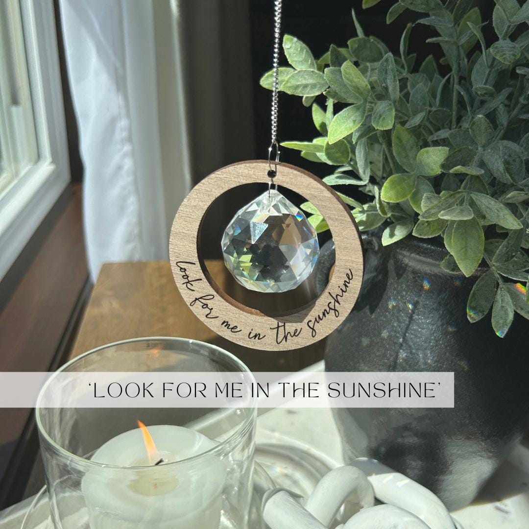 'Look for me in the Sunshine' Circle Suncatcher